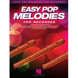 Easy Pop Melodies Recorder Sheet Music Songbook | 50 Popular Songs | Includes Don't Stop Believin, Viva La Vida, What a Wonderful World, My Girl, Sweet Caroline, Every Breath You Take and More