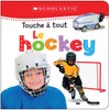 Apprendre avec Scholastic : Touche à tout : Le hockey