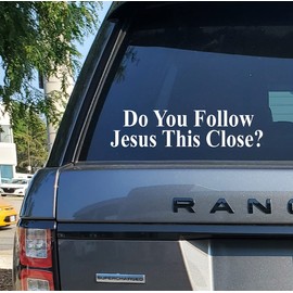 VALIANT COLLECTIONS – Do You Follow Jesus This Close Stickers–Vinyl Decal for Car & Van – Indoor & Outdoor use for Long Lasting–Waterproof Stickers for Waterbottle–Removable Sticker for Mirror–VC 392