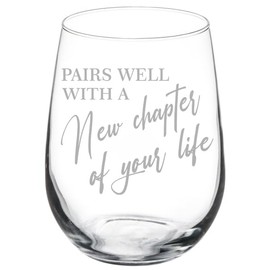 MIP Wine Glass Goblet Gift Pairs Well With A New Chapter Of Your Life New Beginning Fresh Start Goal Achievement New Job New House Engagement Retirement (17 oz Stemless)