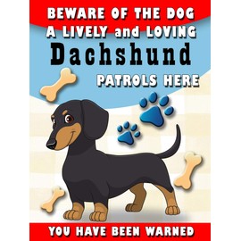 SHAWPRINT Beware Of The Dog Dachshund Patrols Here Decorative Metal Sign/Plaque Pet Theme 200MM X 150MM (1920H1)