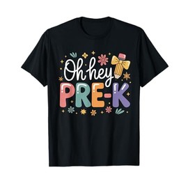 Oh Hey Pre K Preschool Back To School First Day Of School T-Shirt