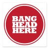 CafePress Bang Head Here If Stressed Square Car Magnet 3