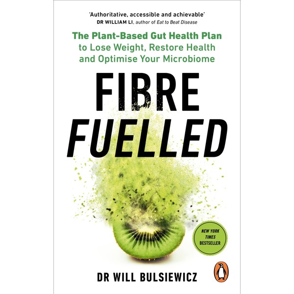 Fibre Fuelled: The Plant-Based Gut Health Plan to Lose Weight,
