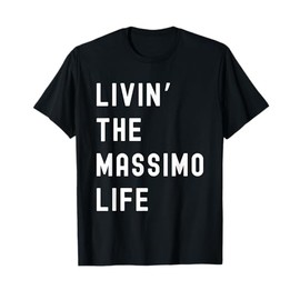 Massimo Living The Massimo Life Name Funny T-Shirt