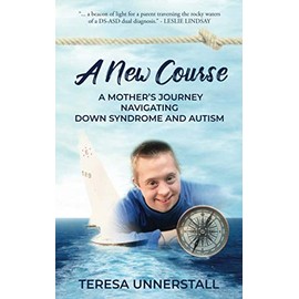 A New Course: A Mother’s Journey Navigating Down Syndrome and Autism