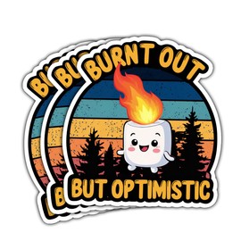 3Pcs Burnt Out But Optimistic Sticker, Healthcare Sticker, Funny Nurse Sticker, Funny Positive Inspiring Motivating Sticker, Stay Positive Sticker- Stickers For Laptop Water Bottle Phone Car Helmet 3"