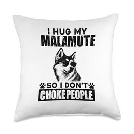 I Hug My Malamute So I Dont Choke People Funny Dog Pet Lover Throw Pillow