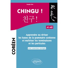 CHINGU ! Apprendre ou réviser les bases de la grammaire coréenne et maîtriser les terminaisons et les particules. (avec exercices corrigés) (A1-A2) (Bloc-notes)