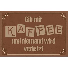 DekoNo7 Tin Sign 30 x 20 cm with German Text "Gib mir Kaffee und Neine wird Schutz" (Gib mir Kaffee und Neine wird S