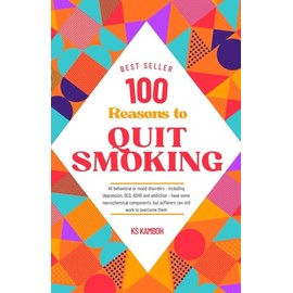 100 Reasons to Quit Smoking: A journey to Health & Freedom: Explains 100 most compelling and Medically accurate reasons to give up smoking. Your permanent motivation through this journey.