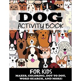 Dog Activity Book for Kids (Kids Activity Books)