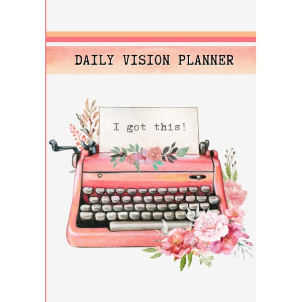 Daily Vision Planner: Undated Day planner, Affirmations and Manifestations Journal