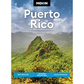 Moon Puerto Rico: Best Beaches, Outdoor Adventures, Local Favorites (Travel Guide)
