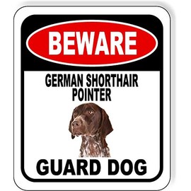 BEWARE GERMAN SHORTHAIR POINTER GUARD DOG Aluminum Composite Outdoor Sign 8.5" x10"