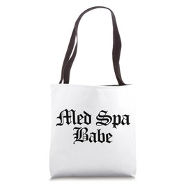 Med Spa Babe Medical Spa Aesthetic Nurse Injector Tote Bag