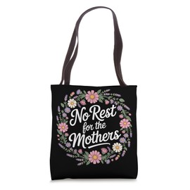 No Rest For The Mothers Tired Motherhood Parenting - Tote Bag