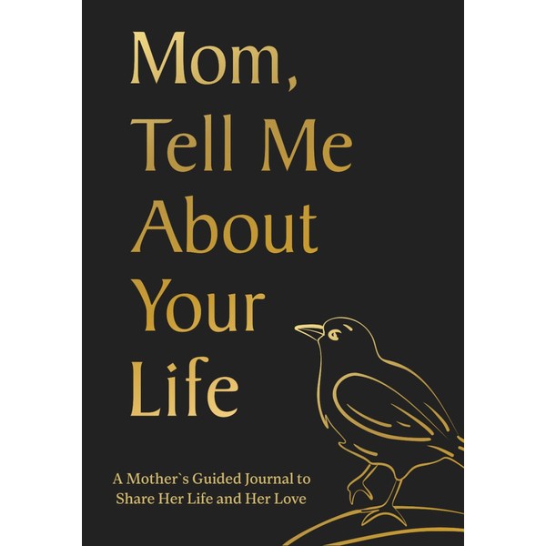 Mothers Day Gifts: Mom, Tell Me About Your Life :