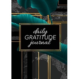 Daily Gratitude Journal: (Green Leaves with Black and Gold Background) A 52-Week Guide to Becoming Grateful