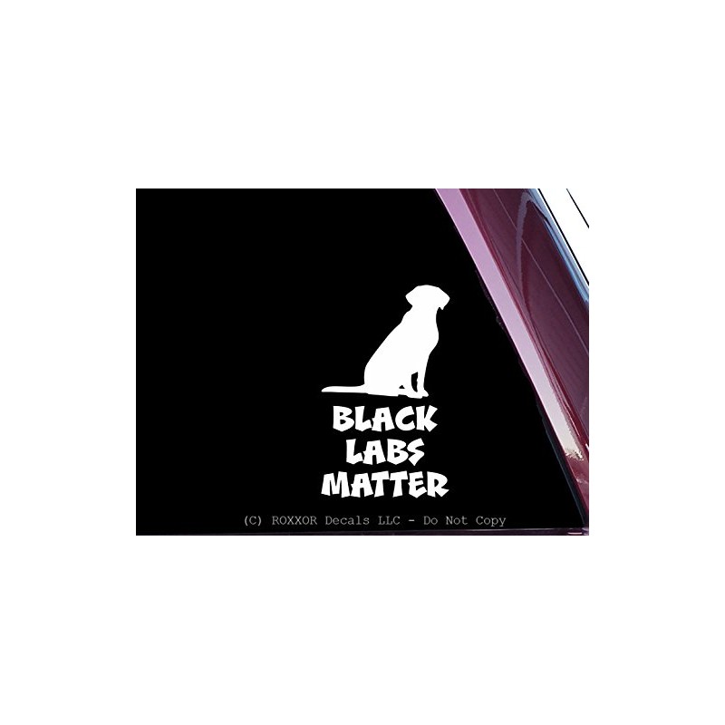 Black Labs Matter - FUNNY! - Precision-Cut Vinyl Decal /