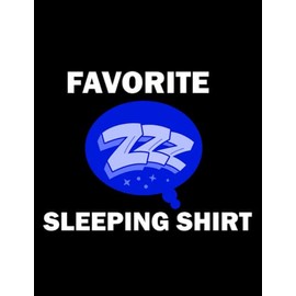 Favorite Sleeping ZZZ Napping Notebook: Notebook, Write-in Journal| 8.5x11 inch