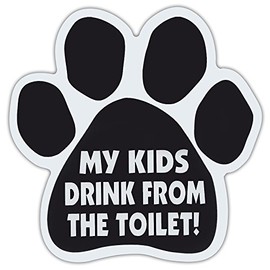 Dog Paw Shaped Car Magnets: My Kids Drink from The Toilet | Funny!