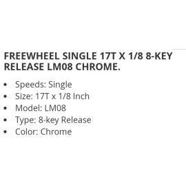 Unbranded FREE WHEEL REAR GEAR 17T X 1/8 8 KEY RELEASE ON BICYCLE RIM,CHROME BMX, CRUISERS