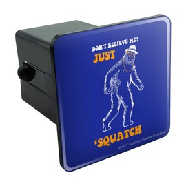 GRAPHICS & MORE Don't Believe Me Just 'Squatch Watch Bigfoot Funny Humor Tow Trailer Hitch Cover Plug Insert