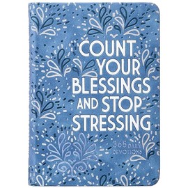 Count Your Blessings and Stop Stressing: 365 Daily Devotions
