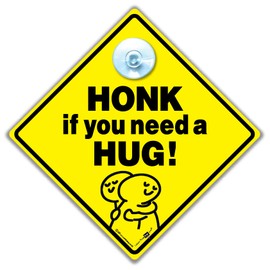 Honk if You Need a Hug Sign, Funny Car Sign to Spread a Little Joy and Kindness, Baby on Board car Sign Style with Suction Cup 14cm x 14cm