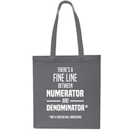 Daytripper There's A Fine Line Between Numerator And Denominator Tote Shopping Gym Beach Bag 42cm x38cm, 10 litres-Grey