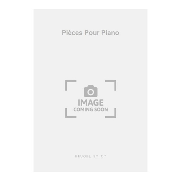 Ernest Chausson: Pièces pour piano. For Piano