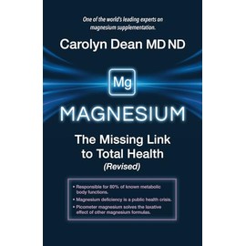 Magnesium: The Missing Link to Total Health (Revised)
