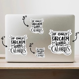 (3PCS) If Only Sarcasm Burned Calories Style 3 Sticker for Phone Tablet Laptop Car Truck Window | 2" Sticker |