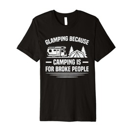 Glamping Tent Accessories For Inside Glamper Gear Glamping Premium T-Shirt