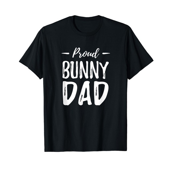 Bunny Dad T-Shirt Funny Proud Bunny Lover Gift Idea T-Shirt