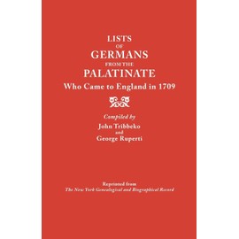 Lists of Germans from the Palatinate Who Came to England in 1709