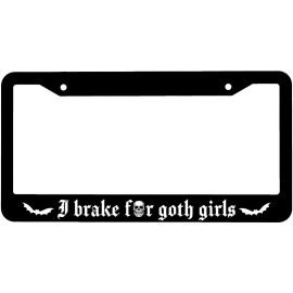 BLVD I Brake for Goth Girls License Plate Frame Including Hardware