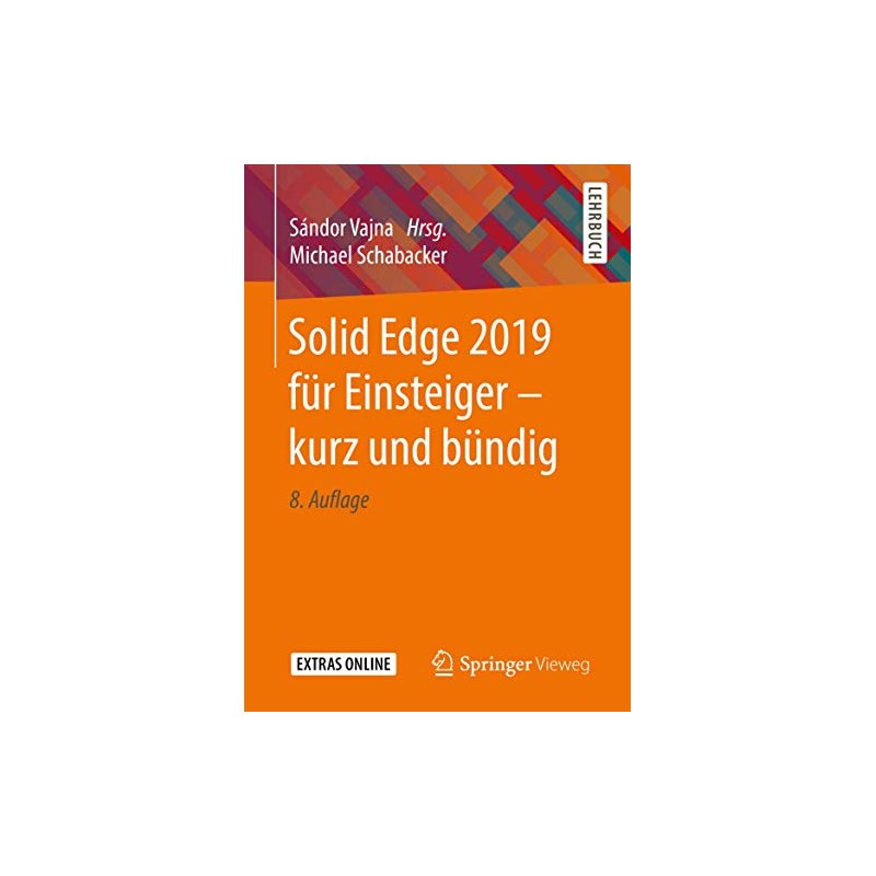 Solid Edge 2019 für Einsteiger - kurz und bündig