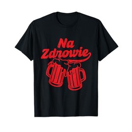 Dyngus Day Na Zdrowie Christmas Polish Poland Beer Polska T-Shirt