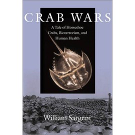 Crab Wars: A Tale of Horseshoe Crabs, Bioterrorism, and Human Health