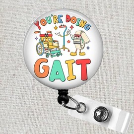 Colorful You're Doing Gait Badge Reel, Physical Therapy Badge Holder, Funny PT Badge Clip, Gait Belt Badge ID Holder, Physical Therapist Badge Reel, PTA Gifts, DPT Badge