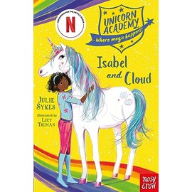 Unicorn Academy: Isabel and Cloud (Unicorn Academy: Where Magic Happens)