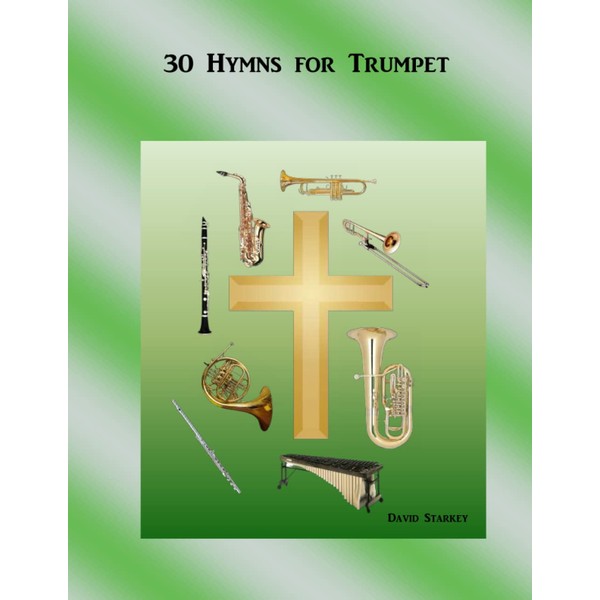 30 Hymns for Trumpet (Easy Hymns for Solo Instruments or