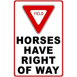 Yield Horses Have Right Of Way Sign. 9x12 Metal.