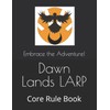 Dawn Lands LARP: Core Rule Book