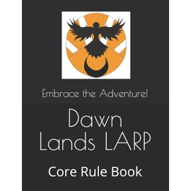 Dawn Lands LARP: Core Rule Book