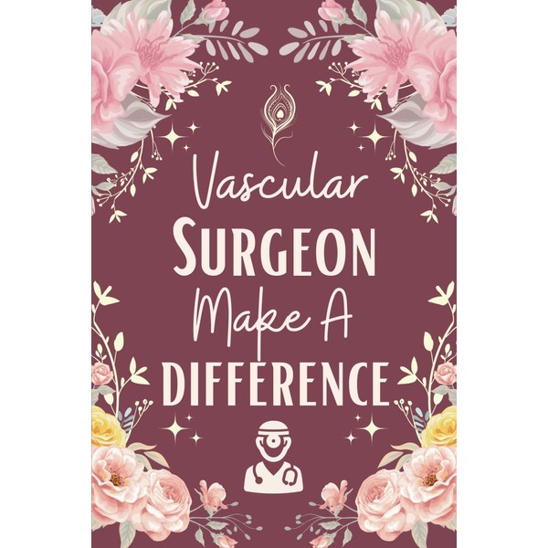 Vascular Surgeon Make A Difference Notebook (6 x 9 Inches):