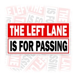 The Left Lane is for Passing | Bumper Sticker or Car Magnet | Funny Joke Prank Waterproof UV Resistant Decal for Cars [7.5x3.75]