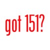 Got 151 ? Sticker - Decal - Die Cut -